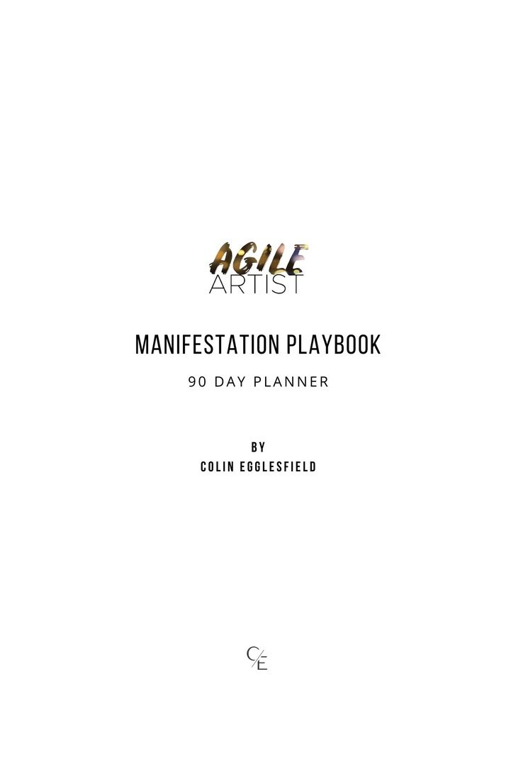Agile Artist Manifestation Playbook: 90 Day Planner